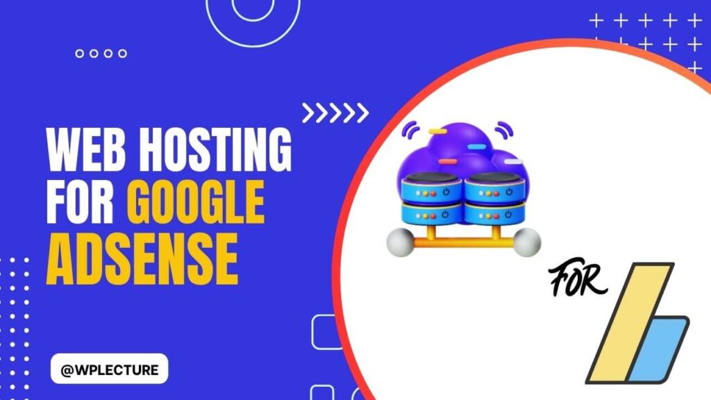 Best Web Hosting For Google AdSense