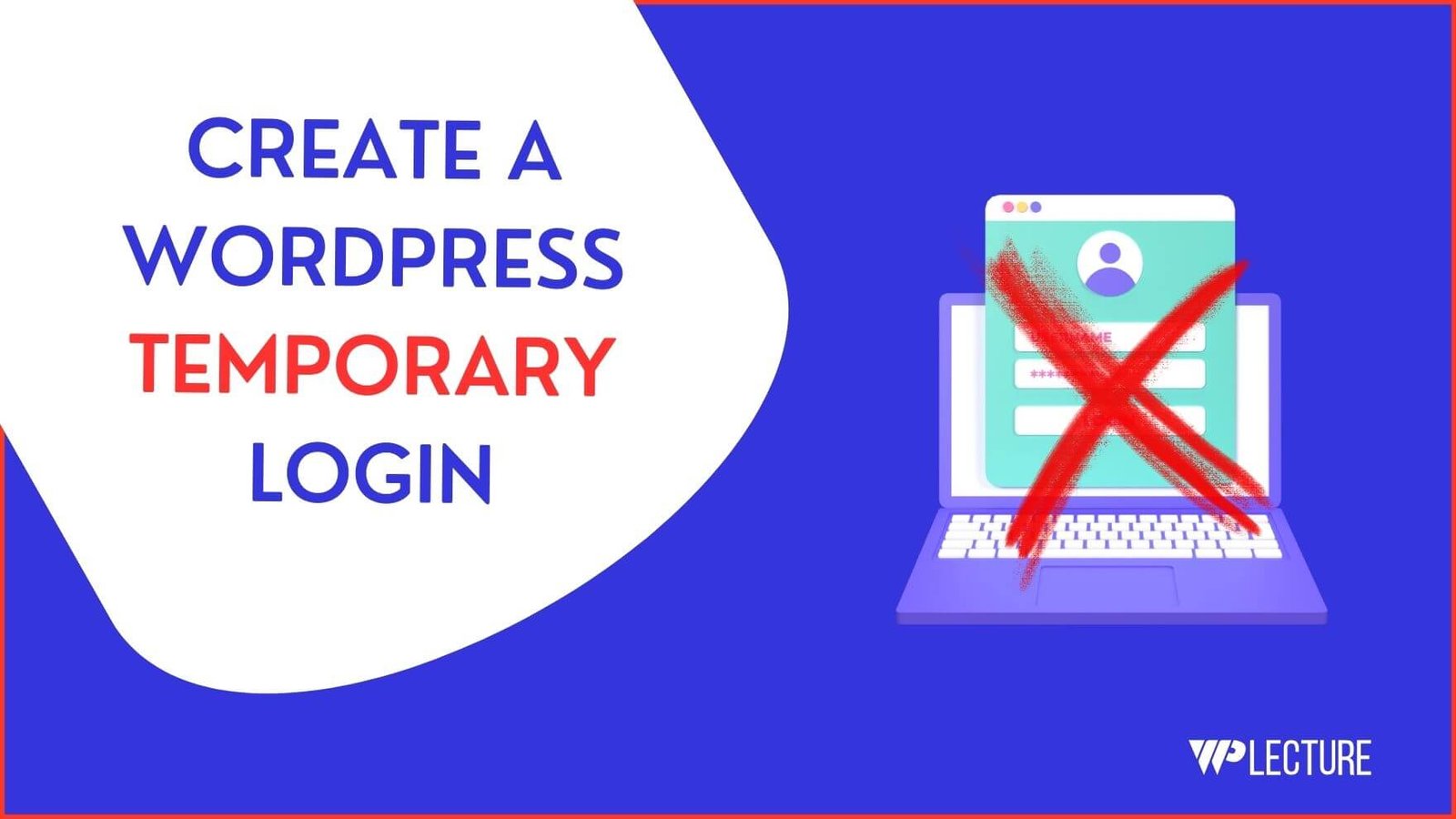 How To Create a WordPress Temporary Login Without Password