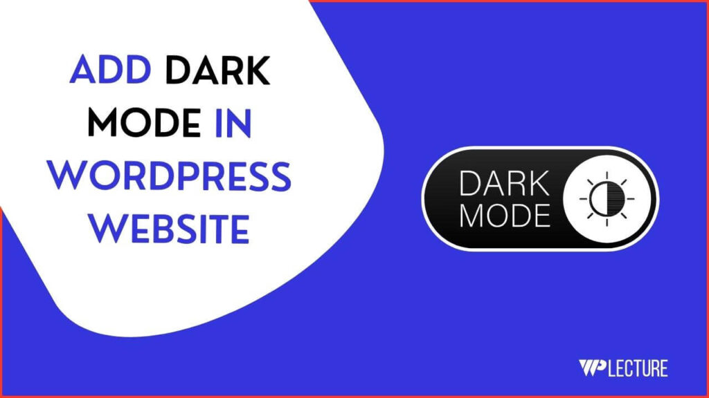 How To Add Dark Mode in WordPress Website