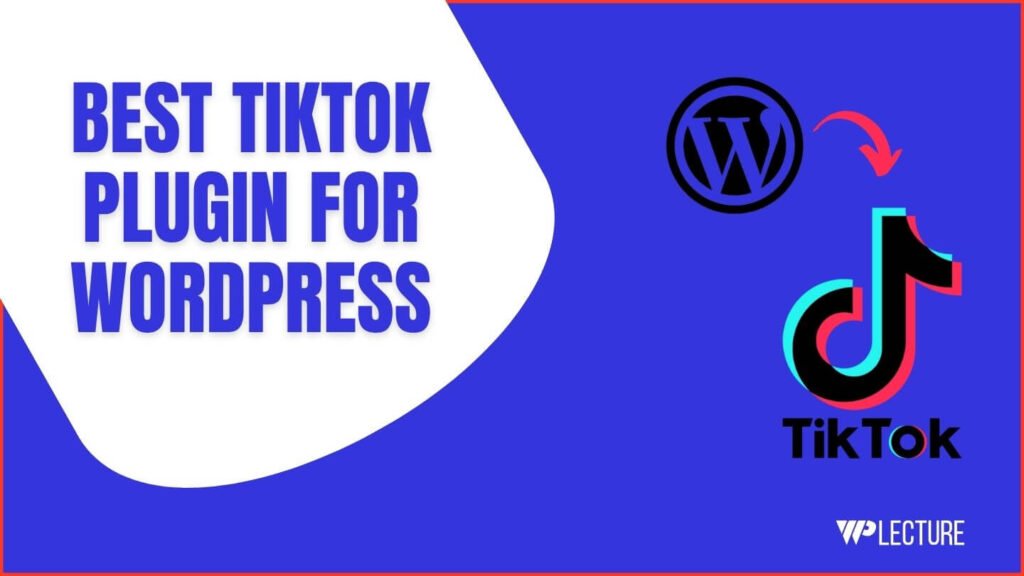 Best TikTok Plugin For WordPress