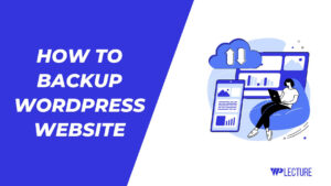 How to Backup WordPress Website